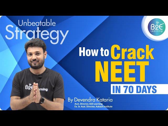 How to Crack NEET...?? in 70 Days | Unbeatable Strategy | B2E Learning | NEET 2021 | By Devendra Sir