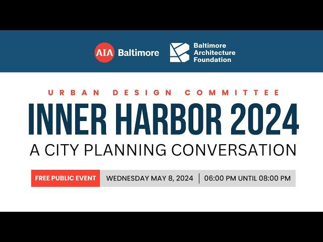 Inner Harbor 2024: A City Planning Conversation