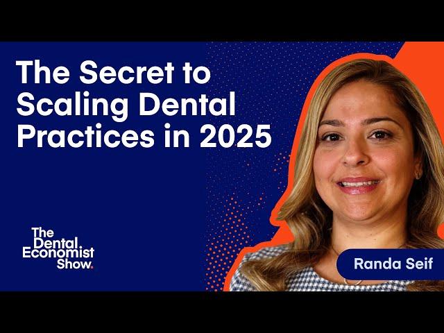 Randa Seif on Building Sustainable Growth in Dental Practice Management