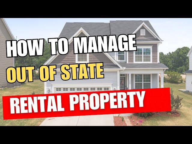 How to Remotely Manage Your Rental Property? A Guide for Out of State Investors