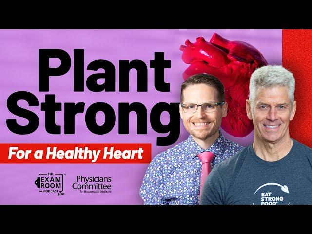 Plant Strong Approach to Heart Disease | Rip Esselstyn | The Exam Room Podcast