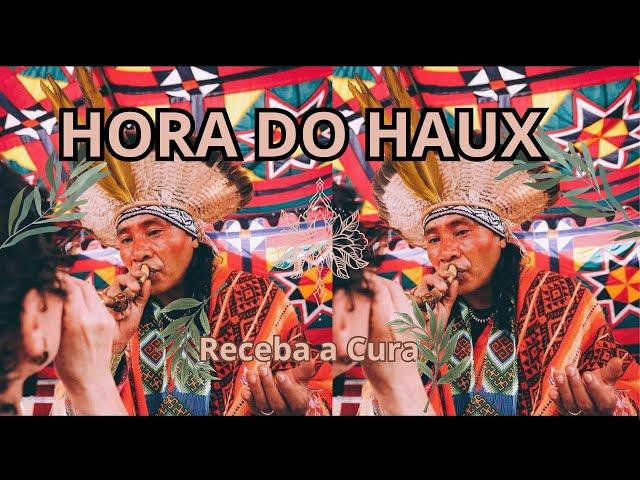 Hora do Haux - Receba a Cura