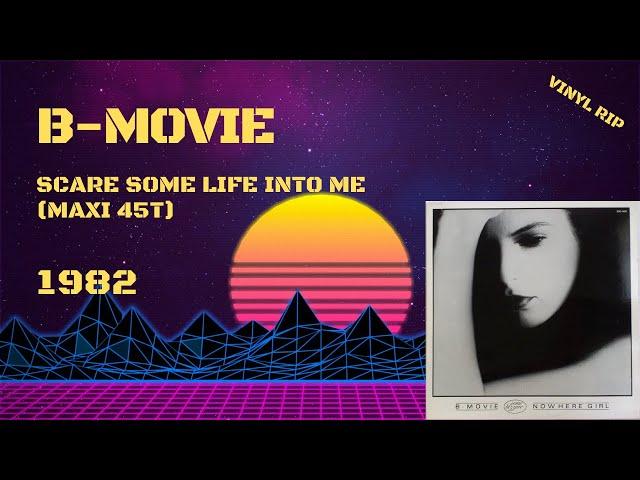 B-Movie - Scare Some Life Into Me (1982) (Maxi 45T)