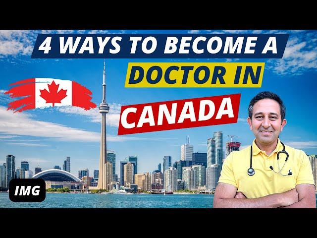 How to Become a Doctor in Canada as an IMG | 4 Pathways