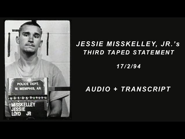 Jessie Miskelley, Jr. - Third Taped Confession - 17/2/94 - Audio + Transcript