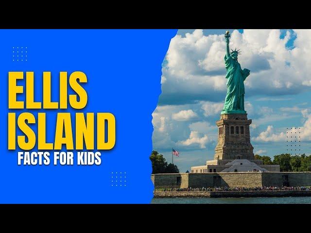 Ellis Island - Facts for Kids