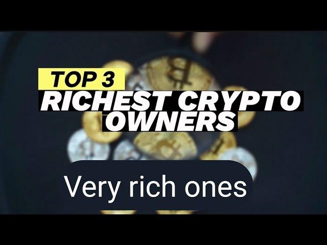 Top 3 richest people in crypto