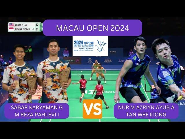 SABAR KARYAMA G/M REZA PAHLEVI I (INA) VS M NUR AZRIYN A A/TAN WEE KIONG (MAS) | MACAU OPEN 2024