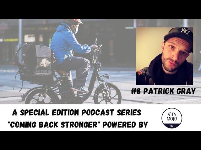 Coming Back Stronger Episode 8 with Patrick Gray