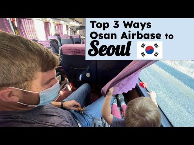 Top 3 Ways to get from Osan Air Base to Seoul