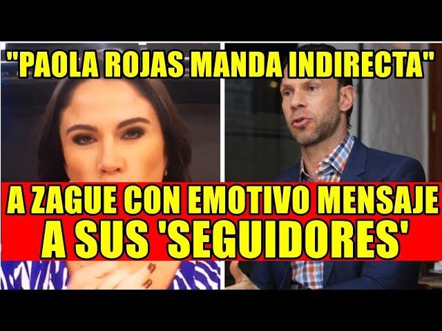 PAOLA ROJAS MANDA INDIRECTA A ZAGUE CON EMOTIVO MENSAJE A SUS SEGUIDORES