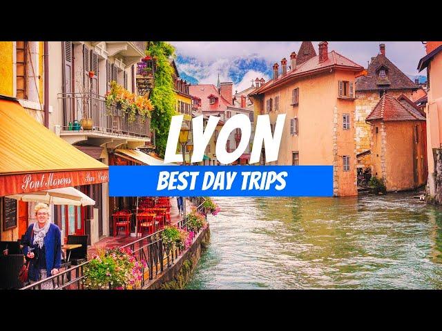 Top 8 Best Day Trips from Lyon France | Lyon Day Trip Destinations