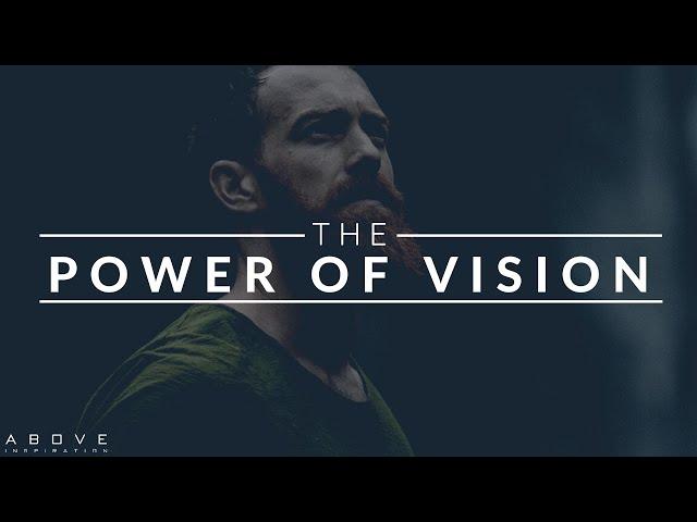 THE POWER OF VISION | Vision Determines Focus - Inspirational & Motivational Video