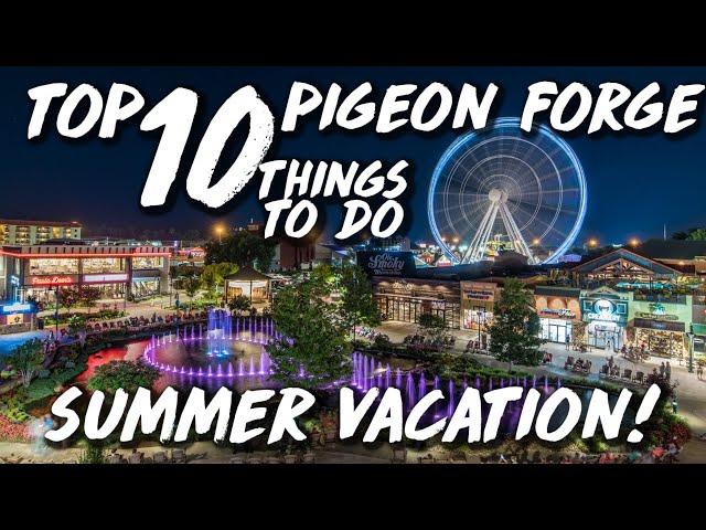 TOP 10 THINGS TO DO IN PIGEON FORGE For Your Summer Family Vacation!