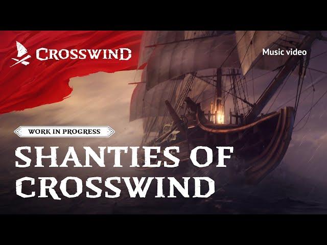 Shanties of Crosswind: Music Video