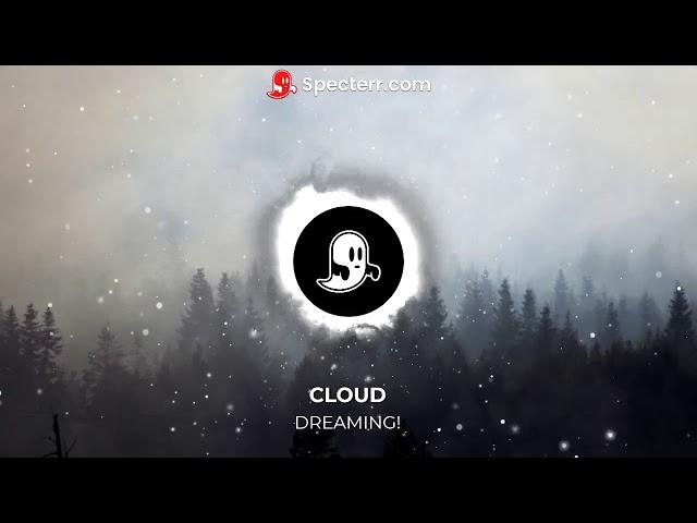 Dreaming! (12th Future House Track!) (CLOUD)