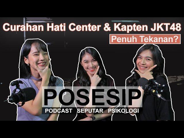 JADI CENTER JKT48, MAKIN PEDE ATAU PRESSURE? | POSESIP