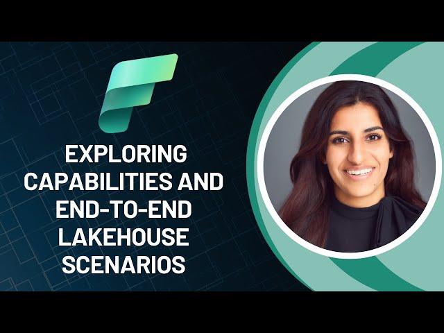 Microsoft Fabric | Exploring Capabilities and End-to-end Lakehouse Scenarios