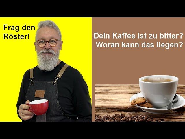 Dein Kaffee ist zu bitter? Woran kann das liegen?#lapuzia #fragdenröster #bitter