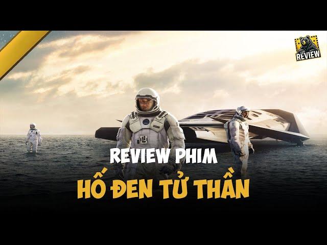 HỐ ĐEN TỬ THẦN (INTERSTELLAR) | Gấu Vàng Review Phim