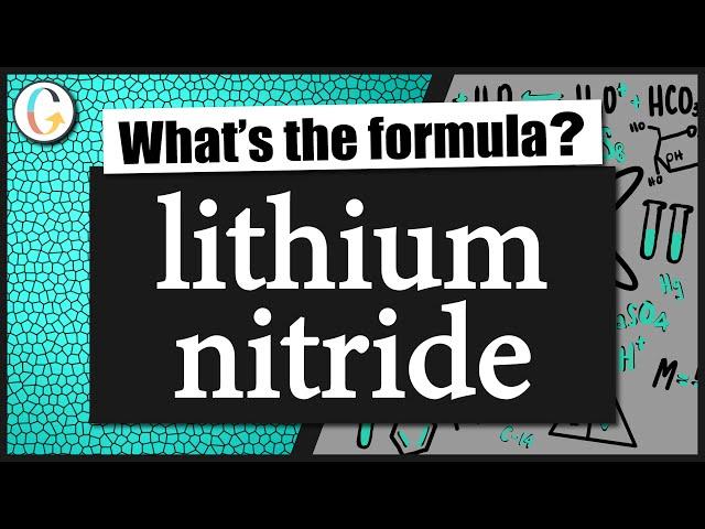 How to write the formula for lithium nitride