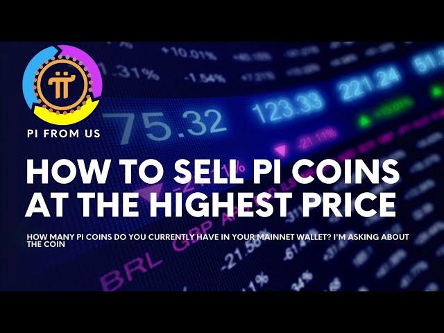 Decoding Pi Network | How to sell pi coins at highest price ?