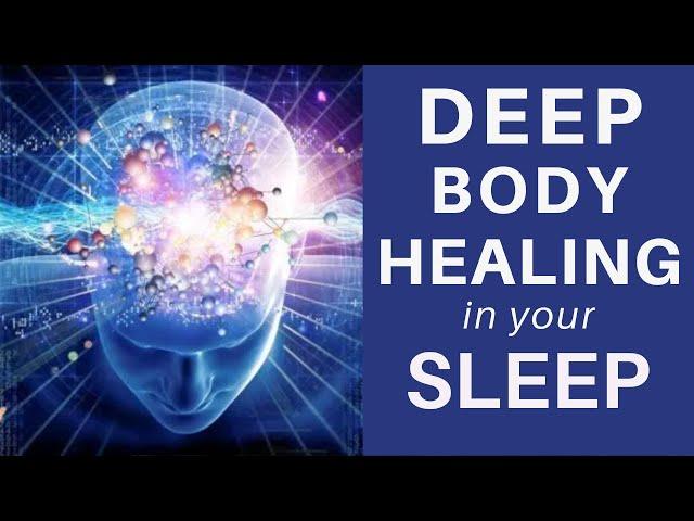 HEAL while you SLEEP Deep Body Healing Manifest, Cell Repair & Pain Relief Healing Sleep Meditation