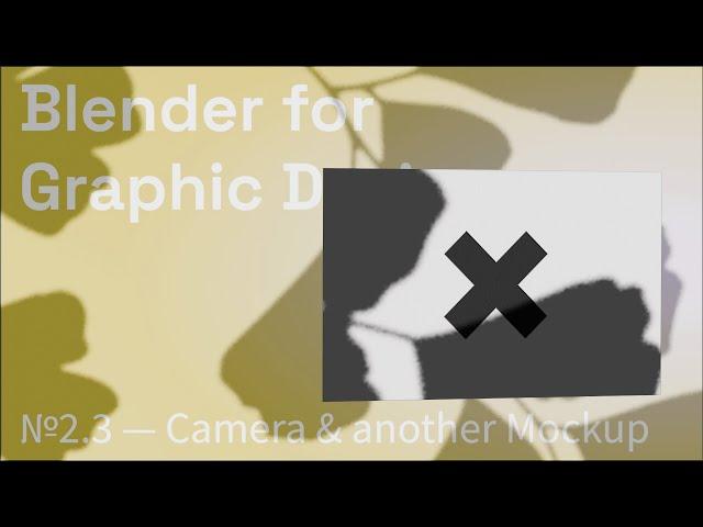 Blender for Graphic Designers — №2.3 Camera & another Mockup