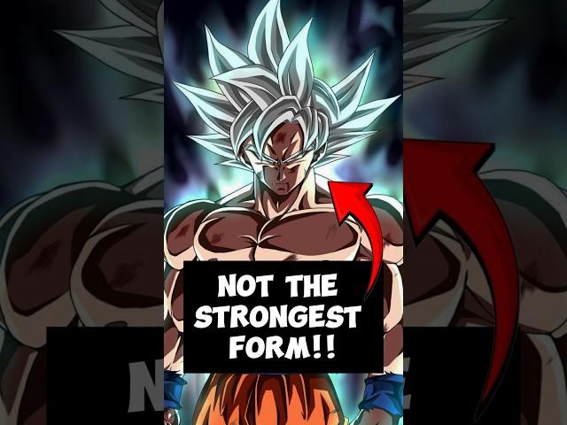 Why GOKU'S Strongest Form Isn't ULTRA INSTINCT!! #goku #dragonball #anime