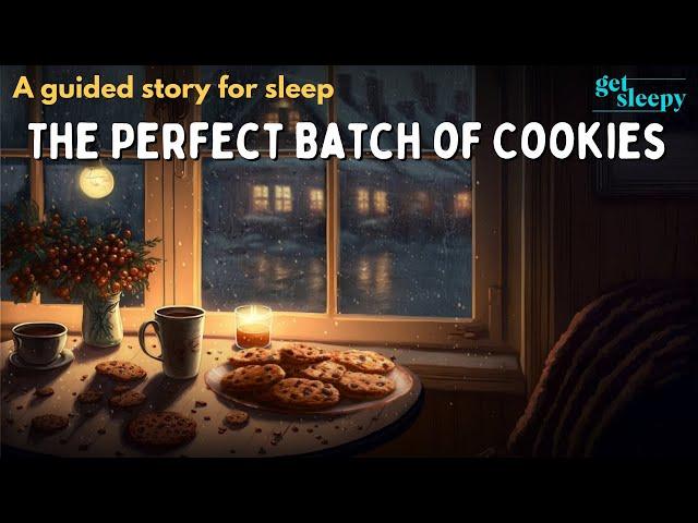 Cozy Bedtime Story | The Perfect Batch of Cookies | Peaceful Sleepy Story