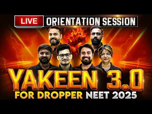 NEET Dropper 2025 : Yakeen NEET 3.0  LIVE Orientation Session 