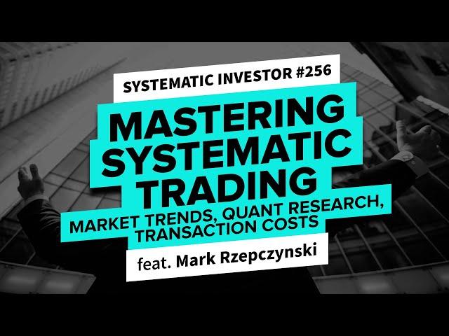 Mastering Systematic Trading | Systematic Investor 256