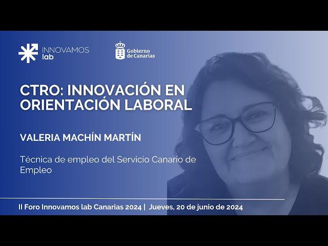 CTRO: Innovación en orientación laboral | Valeria Machín