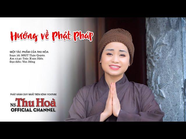 Hướng Về Phật Pháp | Thu Hòa hát chèo ft. Huy Quý [Official MV 4K]