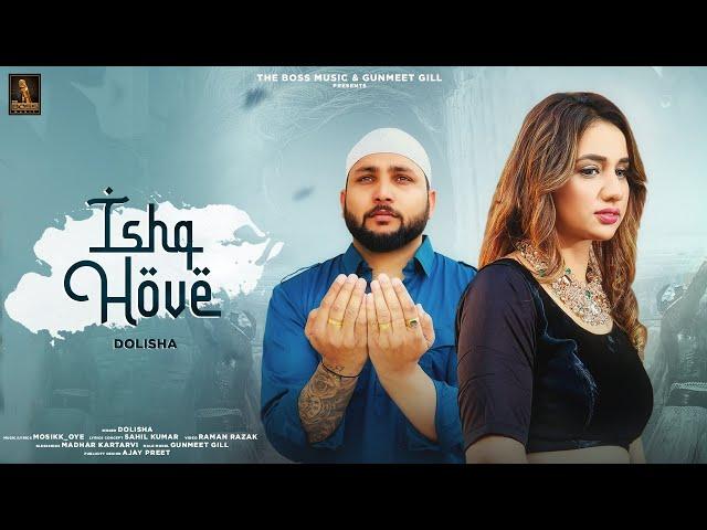 Ishq Hove (Official Video) Dolisha Feat Gunmeet Gill | Mosikk_Oye | The Boss Music | New  Song 2023