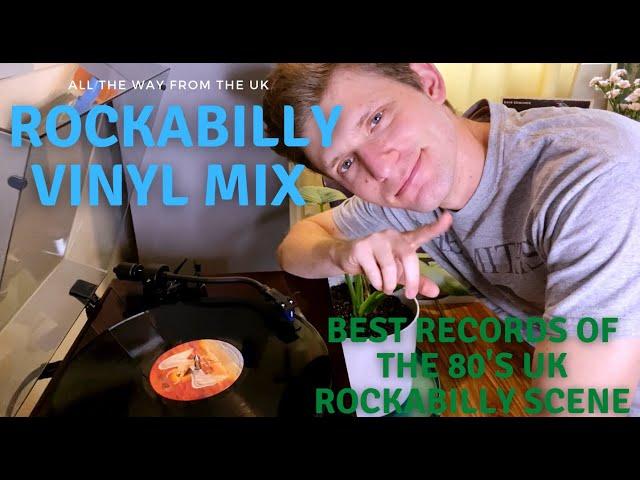 UK Rockabilly Vinyl Mix - 80s UK Rockabilly Scene