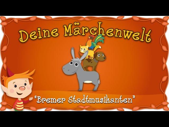 Die Bremer Stadtmusikanten - Märchen und Geschichten für Kinder | Brüder Grimm | Deine Märchenwelt