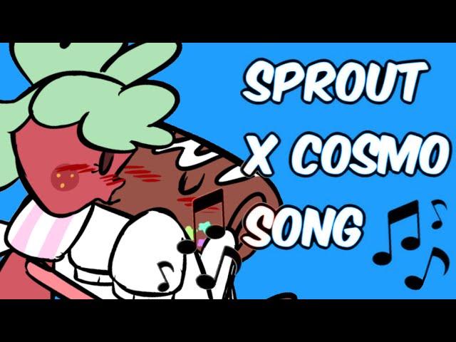 Sprout x cosmo song!