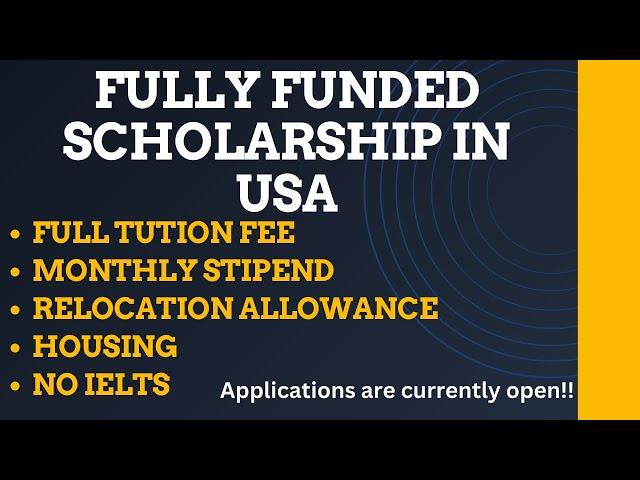 NO IELTS, FREE TUITION, MONTHLY STIPEND, FULLY FUNDED SCHOLARSHIP IN USA