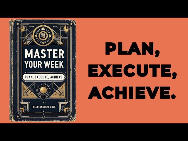 Master Your Week: Plan, Execute, Achieve (Audiobook)