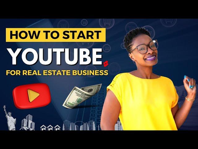 How to Start a YouTube Channel for Real Estate Business | Natasha Bazile