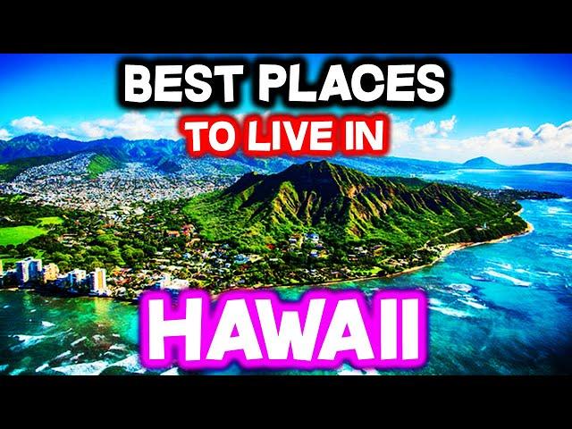 Top 10 BEST PLACES To Live In Hawaii