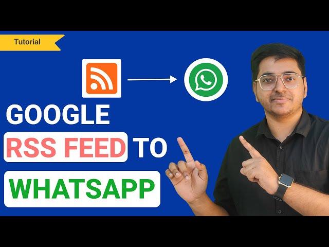 Send WhatsApp Messages for Latest Post Creation on Websites - RSS Feed To WhatsApp Automation