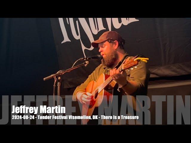 Jeffrey Martin - There is a Treasure - 2024-08-23 - Tønder Festival Visemøllen, DK