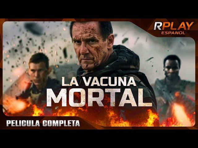 LA VACUNA MORTAL | PELICULA DE ACCIÓN EN ESPANOL LATINO