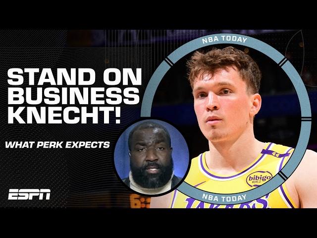 Perk says Dalton Knecht needs to STAND ON BUSINESS in the Lakers' starting lineup  | NBA Today