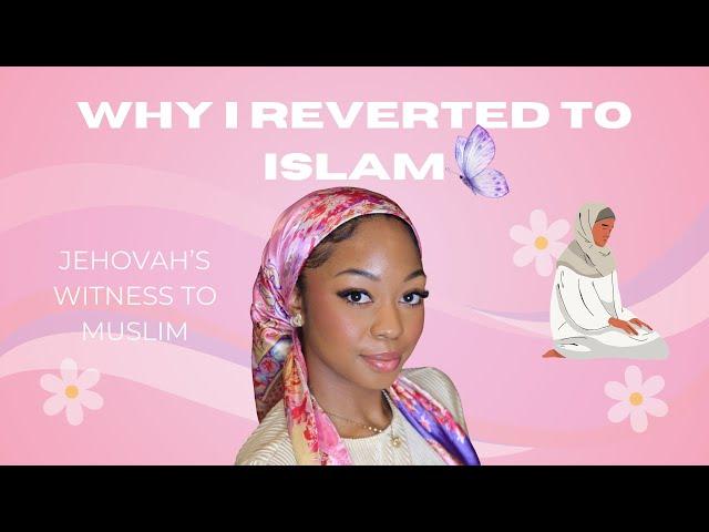 Why I choose Islam | My revert story from Jehovah's Witness to Muslim