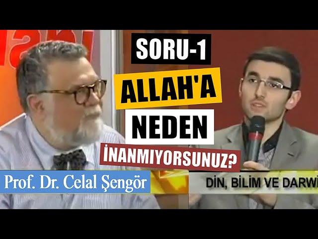 Allah'a Neden İnanmıyorsunuz? / ATEİST BİLİM ADAMI CELAL ŞENGÖR'E SORULAR 1   Din ve Bilim
