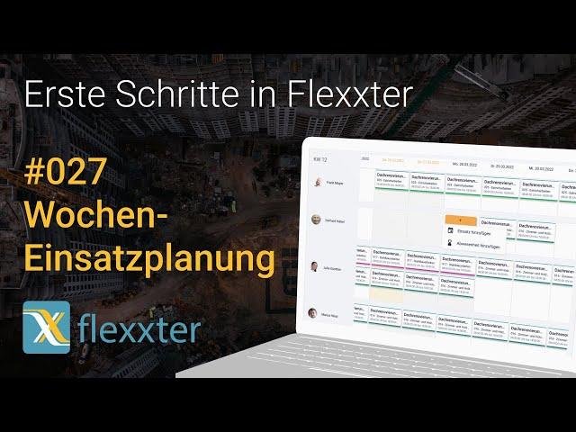 Flexxter erklärt: 027 - Einsatzplanung Teil 2 (NEU 2022)