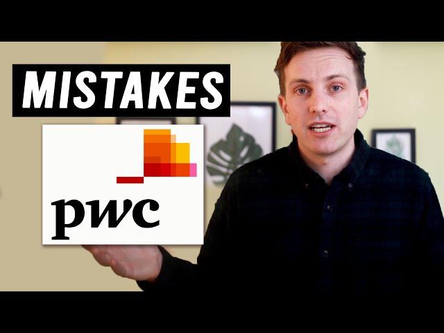 Don't make the same mistakes I did at PwC....